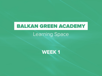 Wrap up from the First Week of Balkan Green Academy
